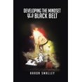 thumbnail image 1 of Developing the Mindset of a Black Belt (Paperback) by Aaron Smalley, 1 of 1