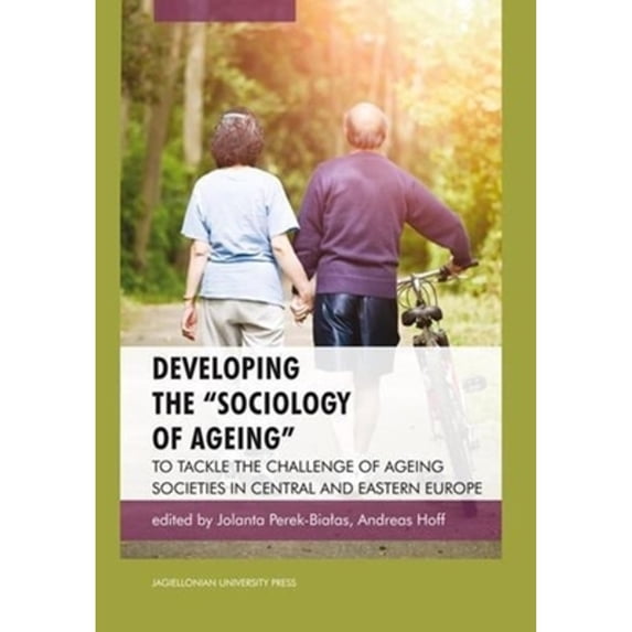 Pre-Owned Developing the "Sociology of Ageing": To Tackle the Challenge of Ageing Societies in (Paperback 9788323333043) by Jolanta Perek-Bialas, Andreas Hoff
