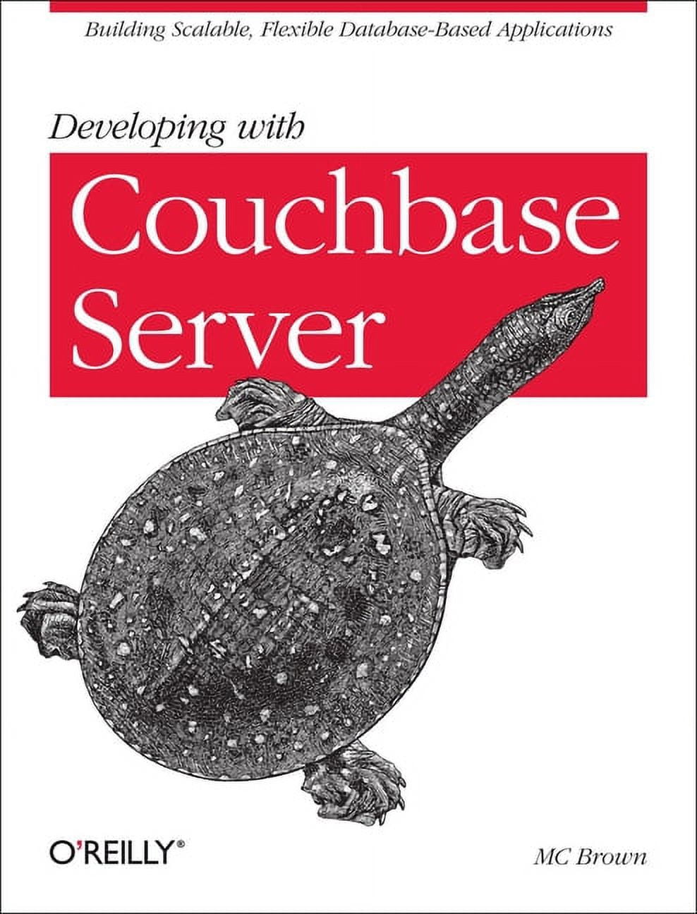 Developing with Couchbase Server: Building Scalable, Flexible Database ...