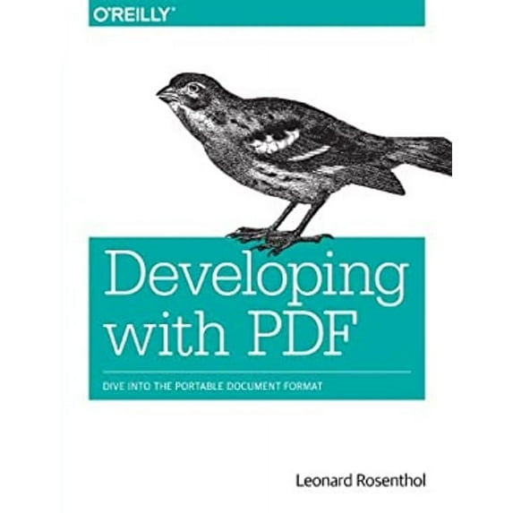 Pre-Owned Developing with PDF: Dive Into the Portable Document Format (Paperback) 1449327915 9781449327910