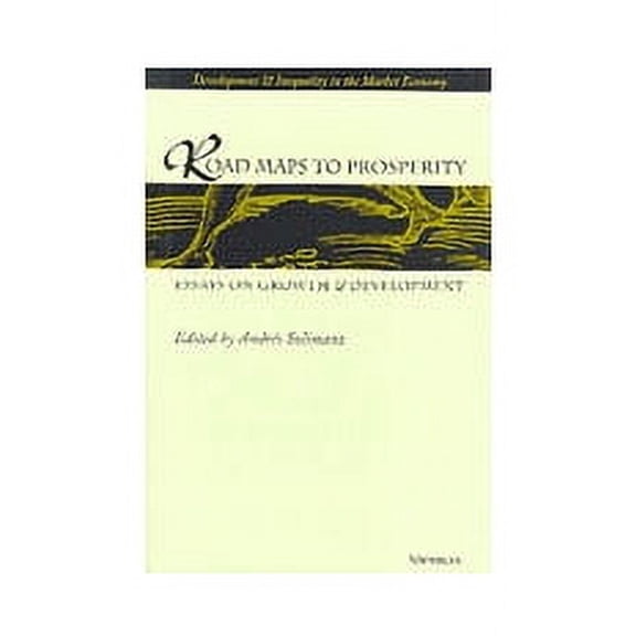 Development And Inequality In The Market Economy: Road Maps to Prosperity : Essays on Growth and Development (Hardcover)