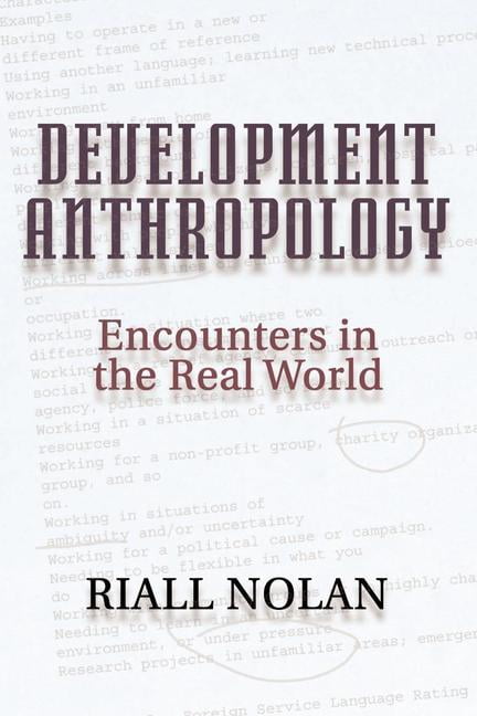 Development Anthropology: Encounters in the Real World, (Paperback)