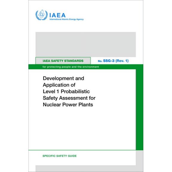Development and Application of Level 1 Probabilistic Safety Assessment for Nuclear Power Plants: IAEA Safety Standards Series No. Ssg-3 (Rev. 1) (Paperback)