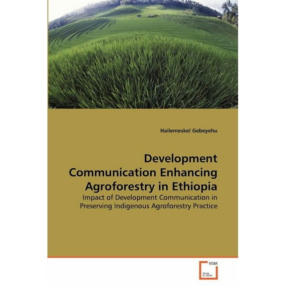 Development Communication Enhancing Agroforestry in Ethiopia (Paperback)