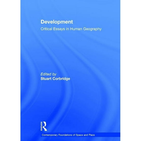 Development : Critical Essays in Human Geography