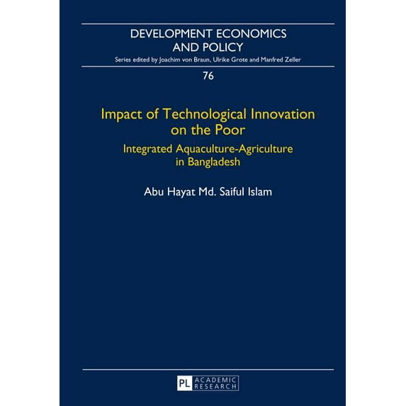 Development Economics and Policy: Impact of Technological Innovation on the Poor: Integrated Aquaculture-Agriculture in Bangladesh (Hardcover)