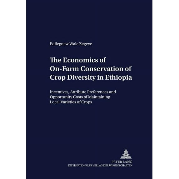 Development Economics and Policy: The Economics of On-Farm Conservation of Crop Diversity in Ethiopia (Paperback)