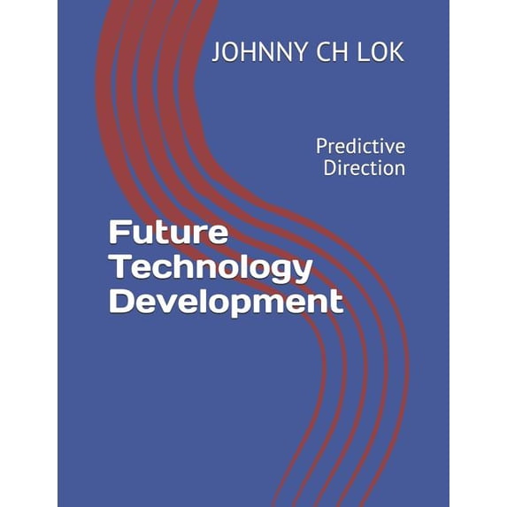 Future Technology Development: Predictive Direction Paperback