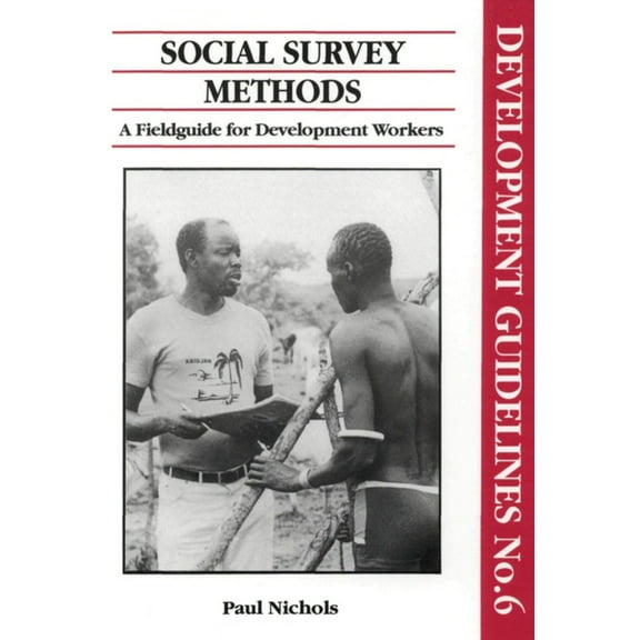 Development Guidelines Social Survey Methods: A Field Guide for Development Workers, Book 6, (Paperback)