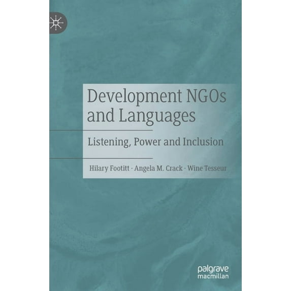 Development NGOs and Languages: Listening, Power and Inclusion, (Hardcover)