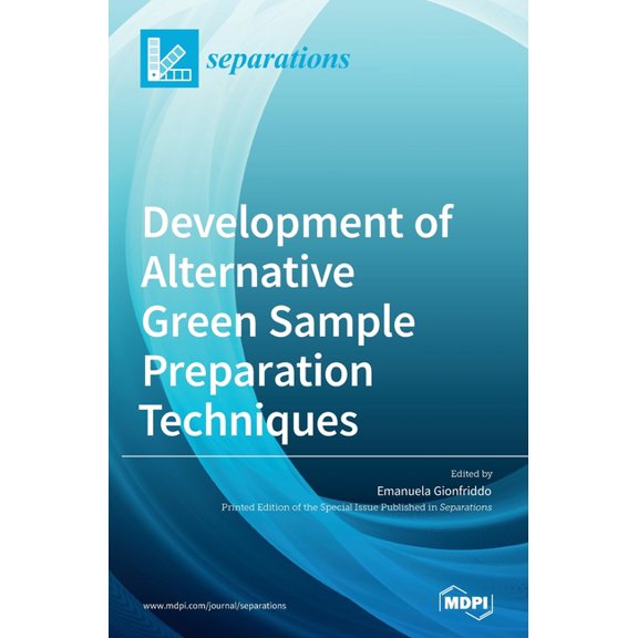 Development of Alternative Green Sample Preparation Techniques, (Hardcover)