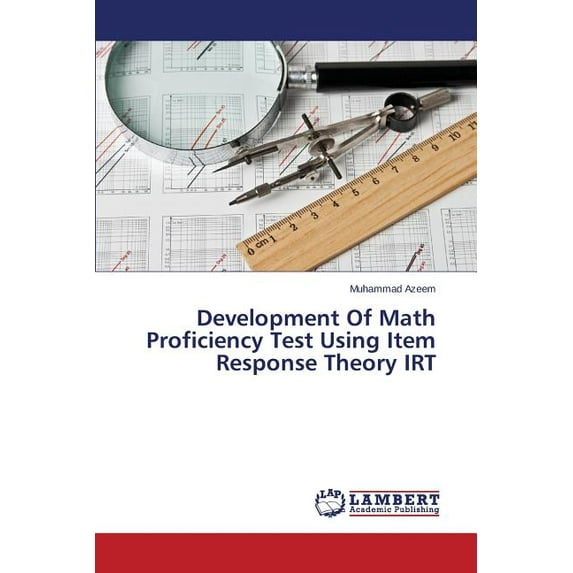 Development Of Math Proficiency Test Using Item Response Theory IRT (Paperback)