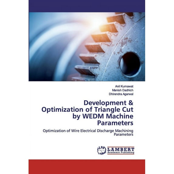 Development & Optimization of Triangle Cut by WEDM Machine Parameters (Paperback)