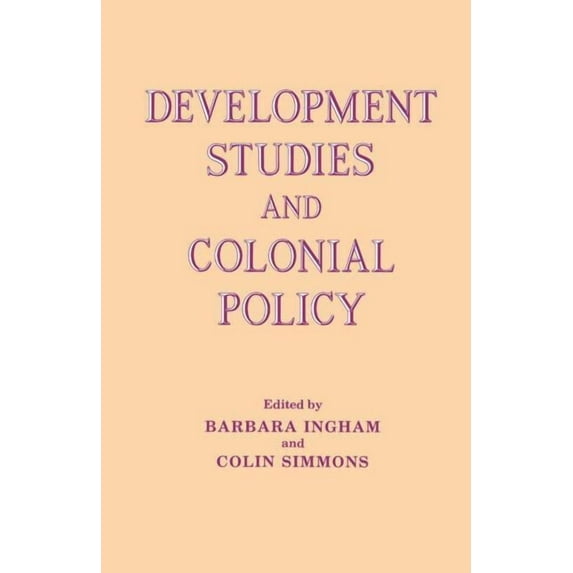 Development Studies and Colonial Policy, (Paperback)