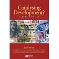 thumbnail image 1 of Development and Change Special Issues: Catalysing Development?: A Debate on Aid (Paperback), 1 of 1