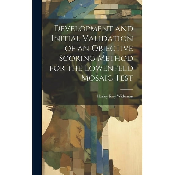 Development and Initial Validation of an Objective Scoring Method for the Lowenfeld Mosaic Test (Hardcover)
