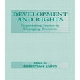 thumbnail image 1 of Development and Rights: Negotiating Justice in Changing Societies, (Paperback), 1 of 1