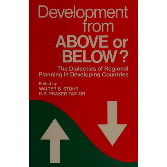 Pre-Owned Development from above or Below? : The Dialects of Regional Planning in Developing Countries 9780471278238 Used