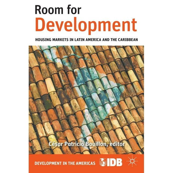 Development in the Americas (Paperback) Room for Development: Housing Markets in Latin America and the Caribbean, (Paperback)