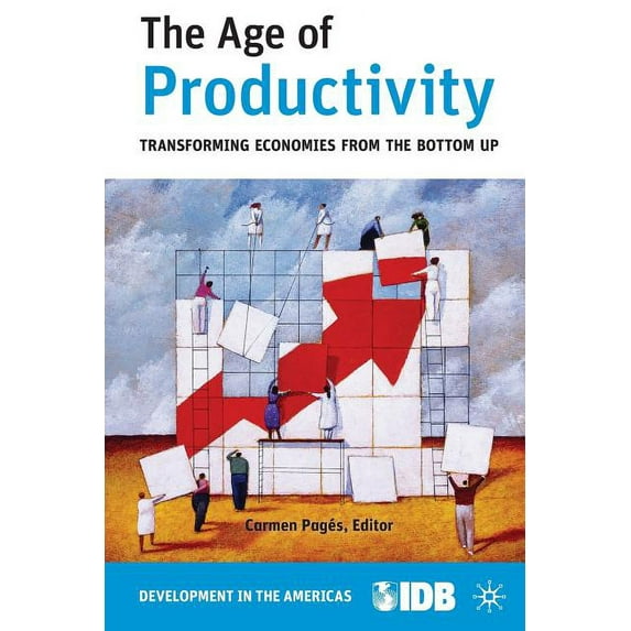 Development in the Americas (Paperback) The Age of Productivity: Transforming from the Bottom Up, (Paperback)