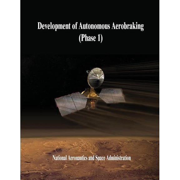 Development of Autonomous Aerobraking (Phase 1) (Paperback)