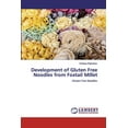 thumbnail image 1 of Development of Gluten Free Noodles from Foxtail Millet (Paperback), 1 of 1