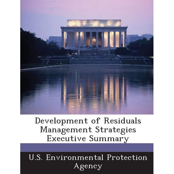 Development of Residuals Management Strategies Executive Summary (Paperback)