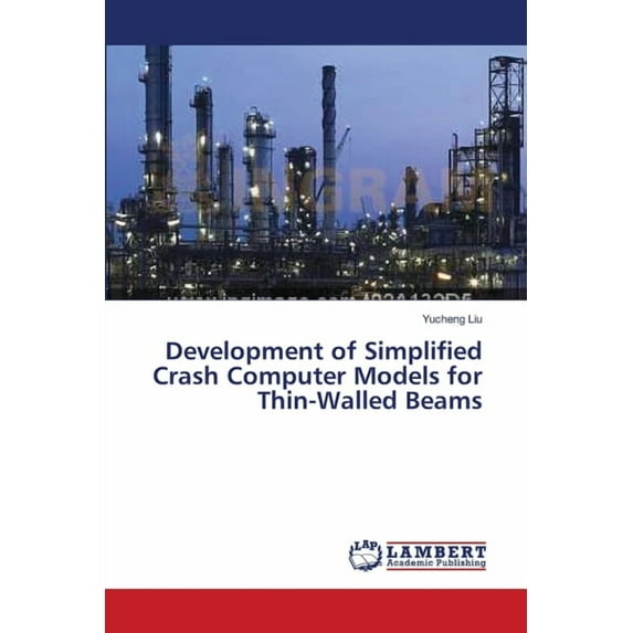 Development of Simplified Crash Computer Models for Thin-Walled Beams (Paperback)
