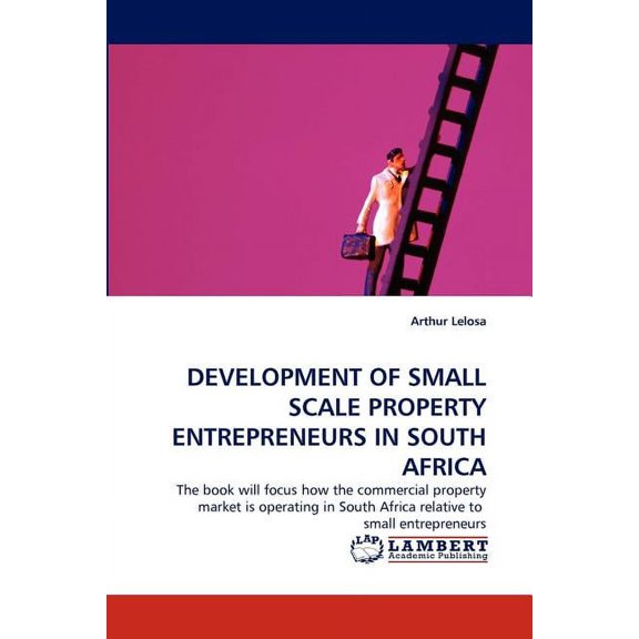 Development of Small Scale Property Entrepreneurs in South Africa (Paperback)