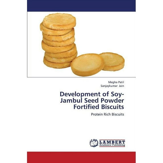 Development of Soy- Jambul Seed Powder Fortified Biscuits (Paperback)