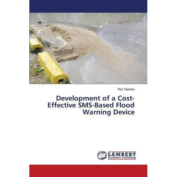Development of a Cost-Effective SMS-Based Flood Warning Device (Paperback)