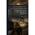 thumbnail image 1 of Development of a Decision Framework for Knowledge Management Projects, (Hardcover), 1 of 1