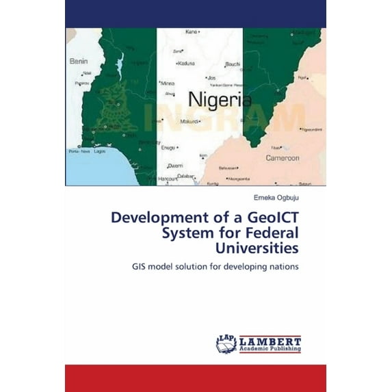 Development of a GeoICT System for Federal Universities (Paperback)
