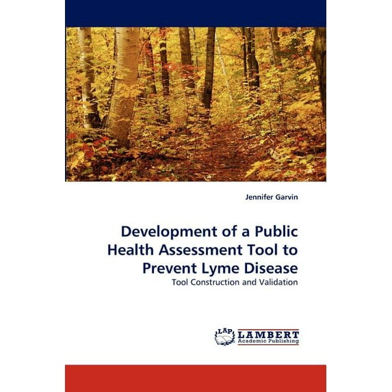 Development of a Public Health Assessment Tool to Prevent Lyme Disease (Paperback)