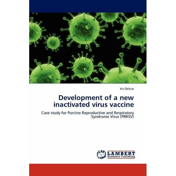 Development of a new inactivated virus vaccine (Paperback)