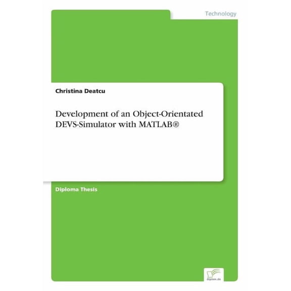 Development of an Object-Orientated DEVS-Simulator with MATLAB(R), (Paperback)