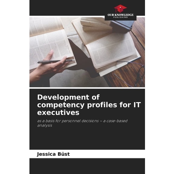 Development of competency profiles for IT executives, (Paperback)