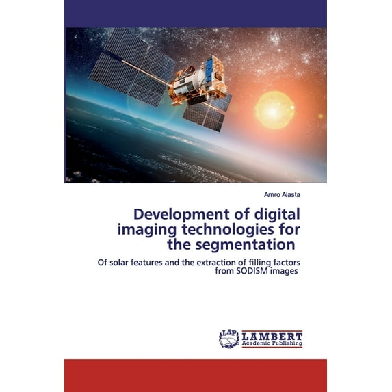 Development of digital imaging technologies for the segmentation (Paperback)