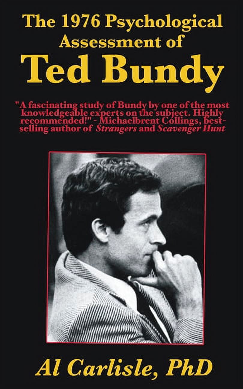AL CARLISLE Development of the Violent Mind The 1976 Psychological Assessment of Ted Bundy, Book 4, (Paperback)