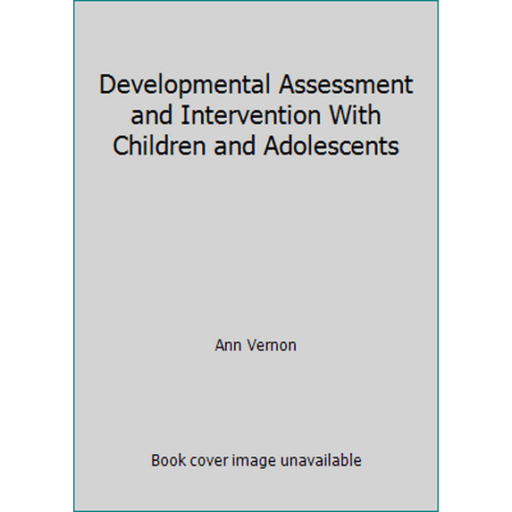 Pre-Owned Developmental Assessment and Intervention With Children and Adolescents (Paperback) 1556201125 9781556201127