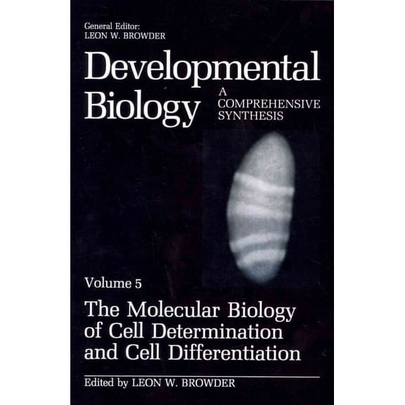 Developmental Biology: The Molecular Biology of Cell Determination and Cell Differentiation (Paperback)