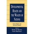 thumbnail image 1 of Pre-Owned Developmental Health and the Wealth of Nations: Social, Biological, and Educational Dynamics Paperback, 1 of 1