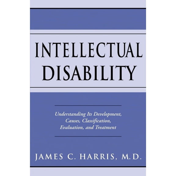 Developmental Perspectives in Psychiatry Intellectual Disability: Understanding Its Development, Causes, Classification, Evaluation, and Treatment, (Hardcover)