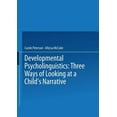 thumbnail image 1 of Developmental Psycholinguistics: Three Ways of Looking at a Child's Narrative, (Paperback), 1 of 1