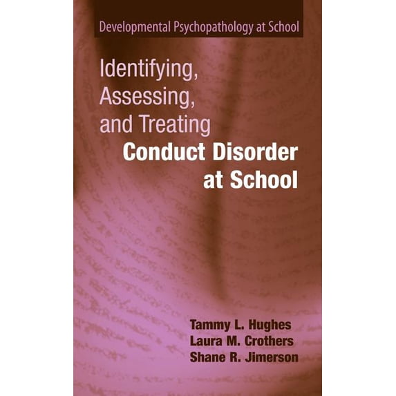 Developmental Psychopathology at School Identifying, Assessing, and Treating Conduct Disorder at School, Book 1, (Hardcover)
