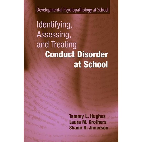 Developmental Psychopathology at School Identifying, Assessing, and Treating Conduct Disorder at School, (Paperback)