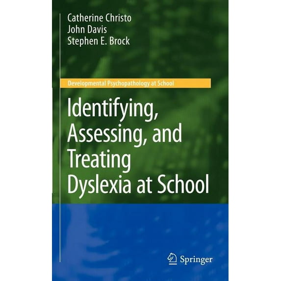 Developmental Psychopathology at School Identifying, Assessing, and Treating Dyslexia at School, (Hardcover)