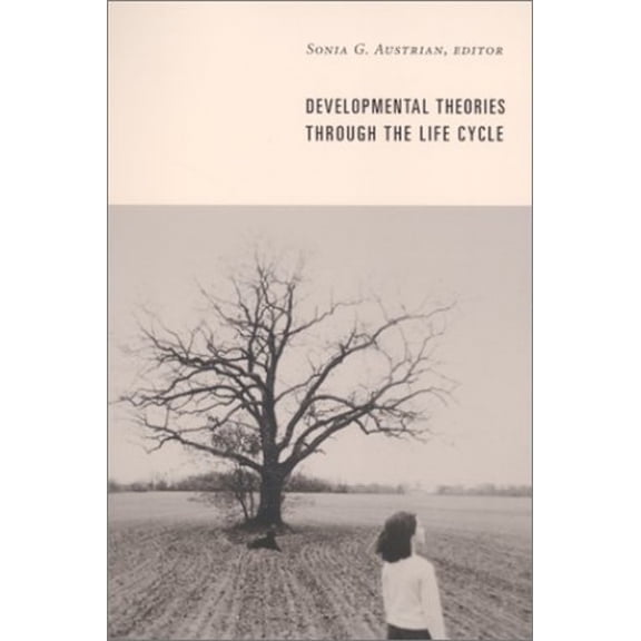 Pre-Owned Developmental Theories Through the Life Cycle Paperback Austrian, Professor Sonia G.