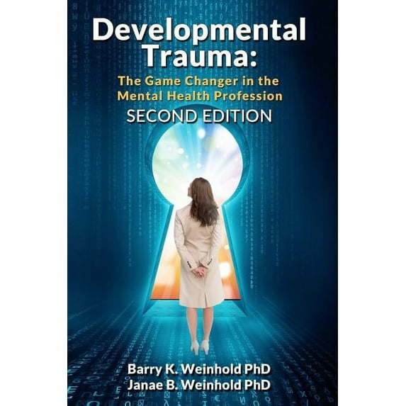 Developmental Trauma: The Game Changer in the Mental Health Profession