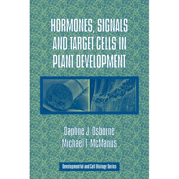Developmental and Cell Biology Hormones, Signals and Target Cells in Plant Development, Book 41, (Paperback)